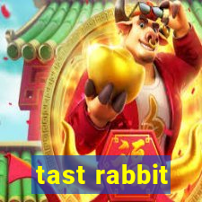 tast rabbit