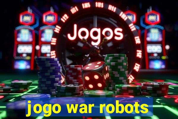 jogo war robots