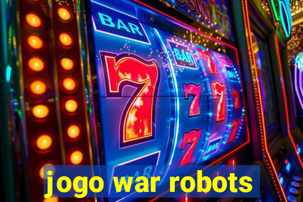 jogo war robots