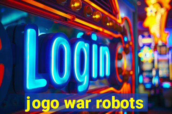 jogo war robots