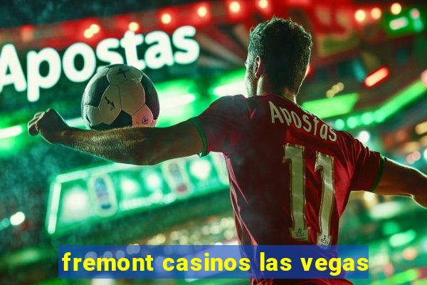 fremont casinos las vegas