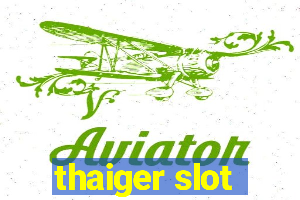 thaiger slot