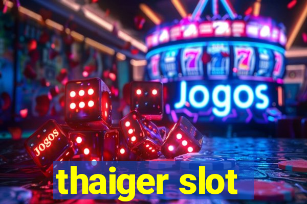 thaiger slot