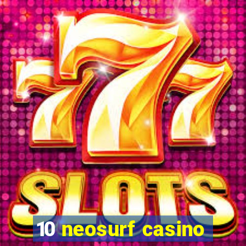 10 neosurf casino