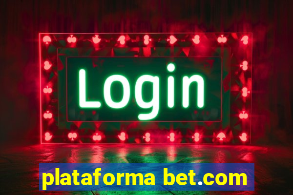 plataforma bet.com