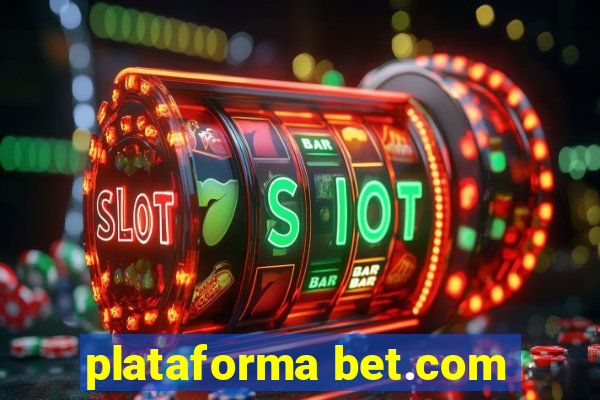 plataforma bet.com