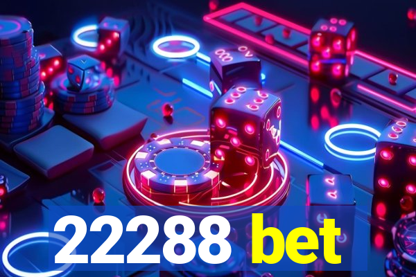 22288 bet