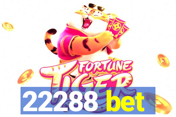 22288 bet