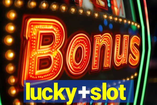 lucky+slot