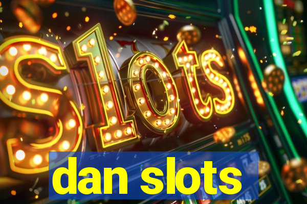 dan slots