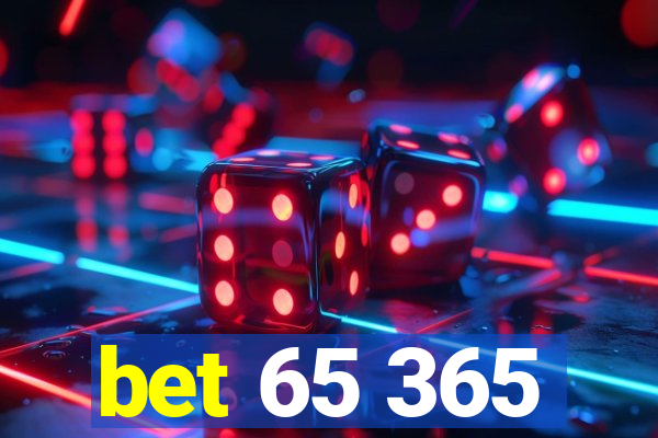 bet 65 365