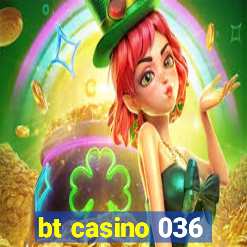 bt casino 036