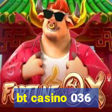 bt casino 036