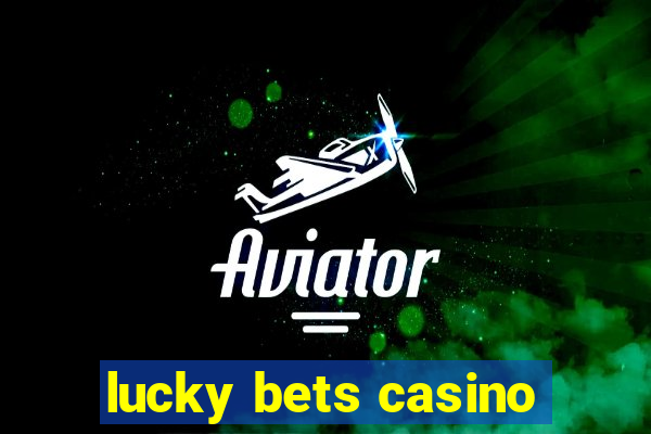 lucky bets casino