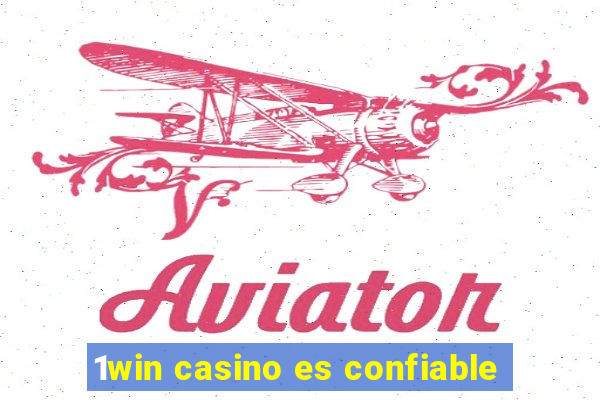 1win casino es confiable