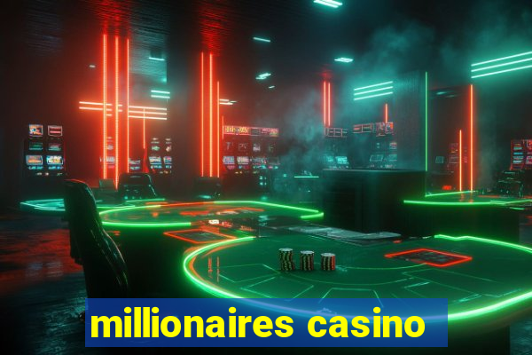 millionaires casino