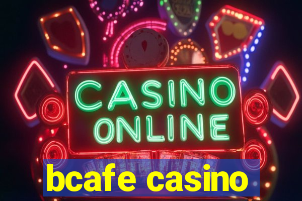 bcafe casino