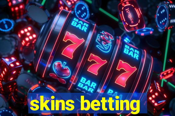 skins betting