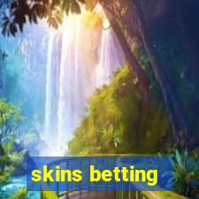 skins betting