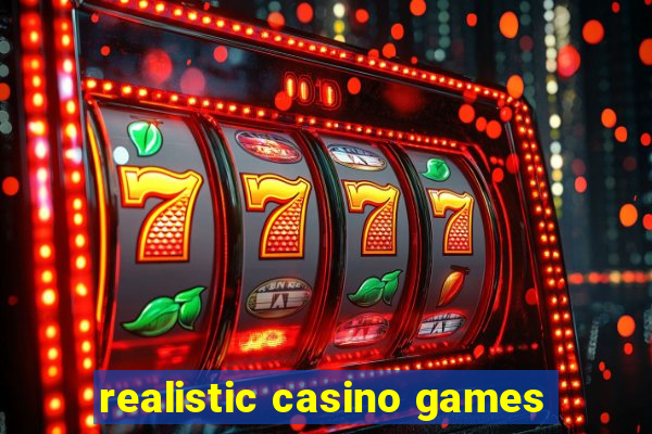 realistic casino games