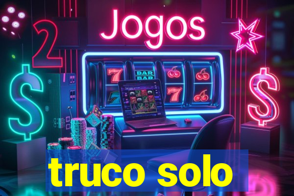 truco solo