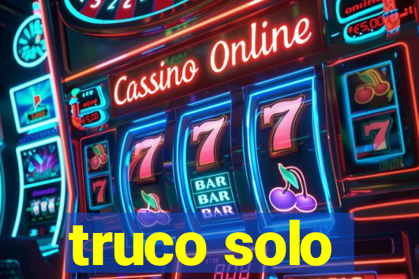 truco solo