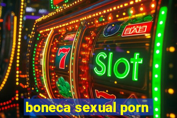 boneca sexual porn