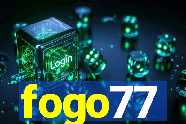 fogo77