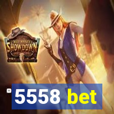 5558 bet