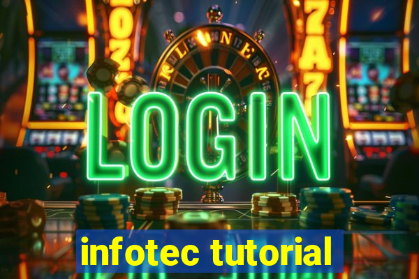 infotec tutorial