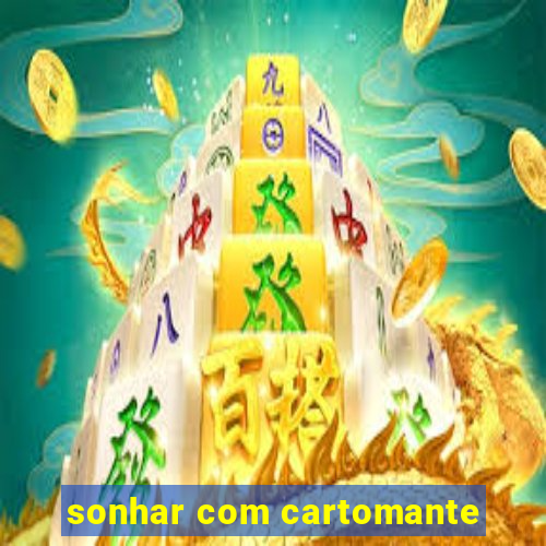 sonhar com cartomante