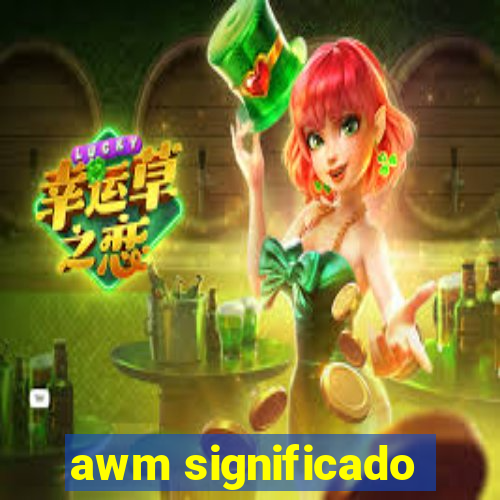 awm significado