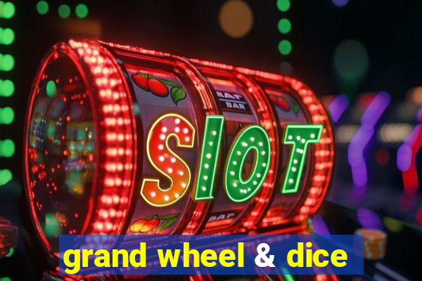 grand wheel & dice