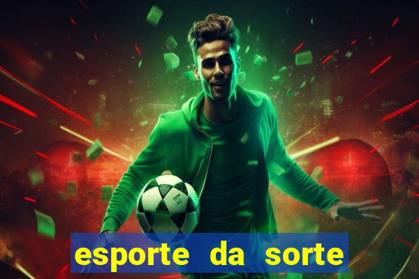 esporte da sorte casino apk