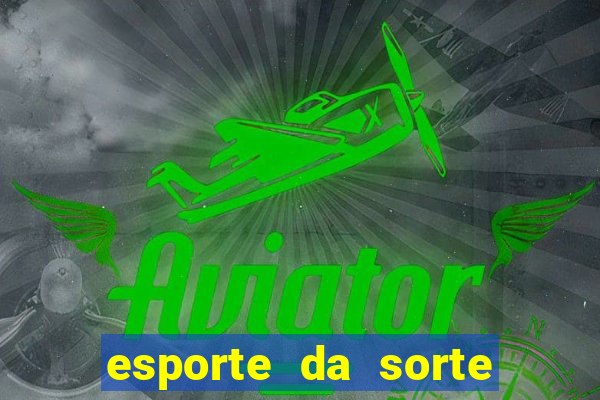 esporte da sorte casino apk