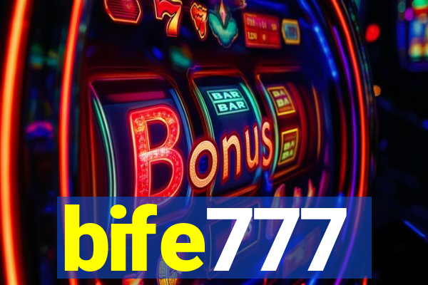 bife777