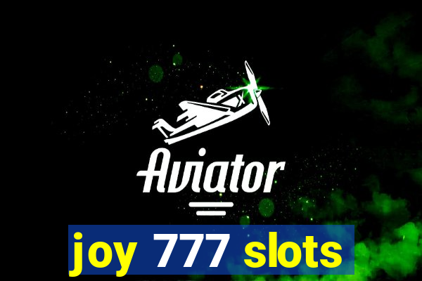 joy 777 slots