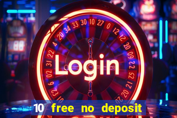 10 free no deposit casino uk