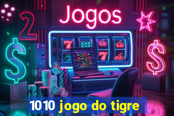 1010 jogo do tigre