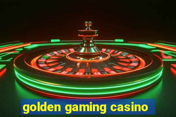 golden gaming casino