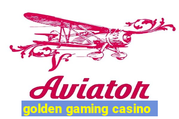 golden gaming casino