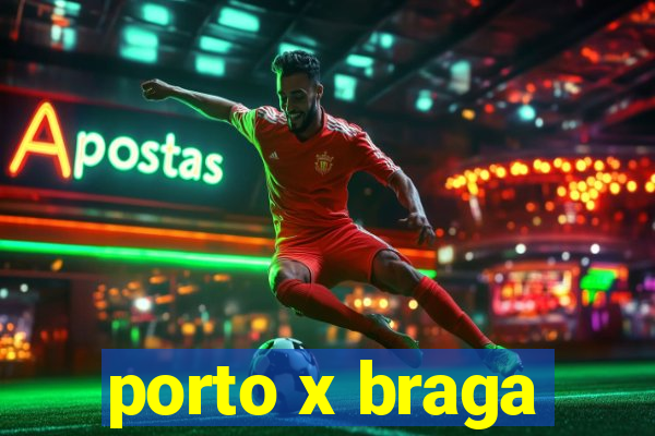 porto x braga