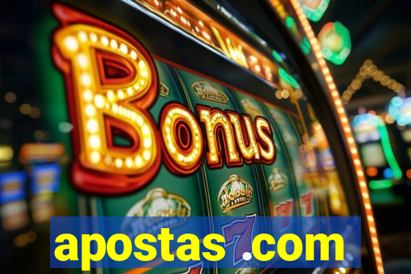 apostas .com