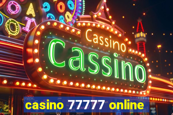 casino 77777 online