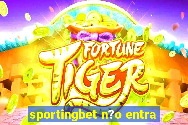 sportingbet n?o entra