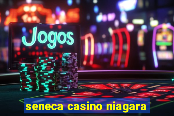 seneca casino niagara