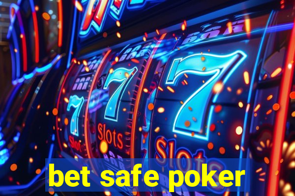 bet safe poker