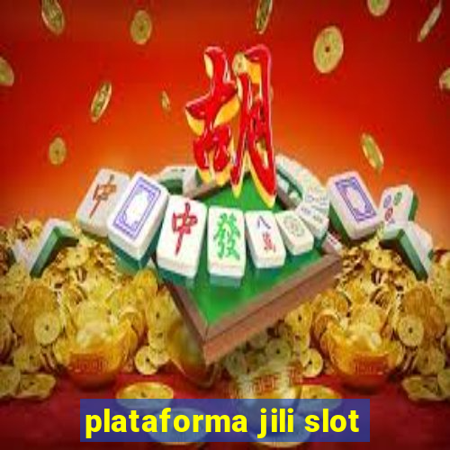 plataforma jili slot