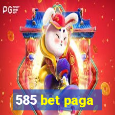 585 bet paga