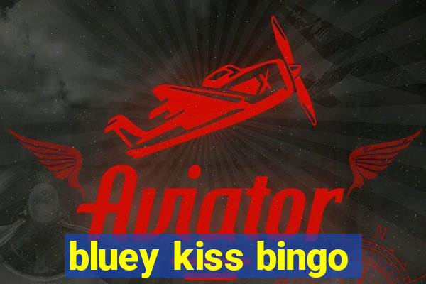 bluey kiss bingo